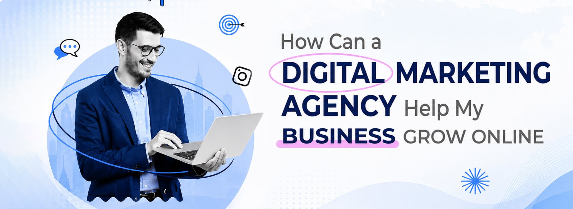 How Can a Digital Marketing Agency Help My Business Grow Online
